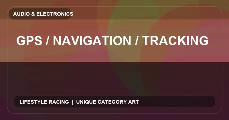 GPS / Navigation / Tracking